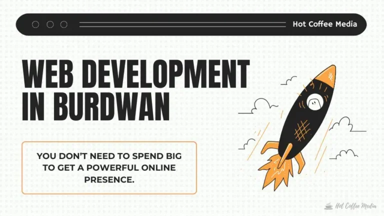Affordable Web Development in Burdwan (Bardhaman) for businesses, startups, institutions, restaurants, companies